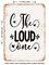 DECORATIVE METAL SIGN - the Loud One - Vintage Rusty Look